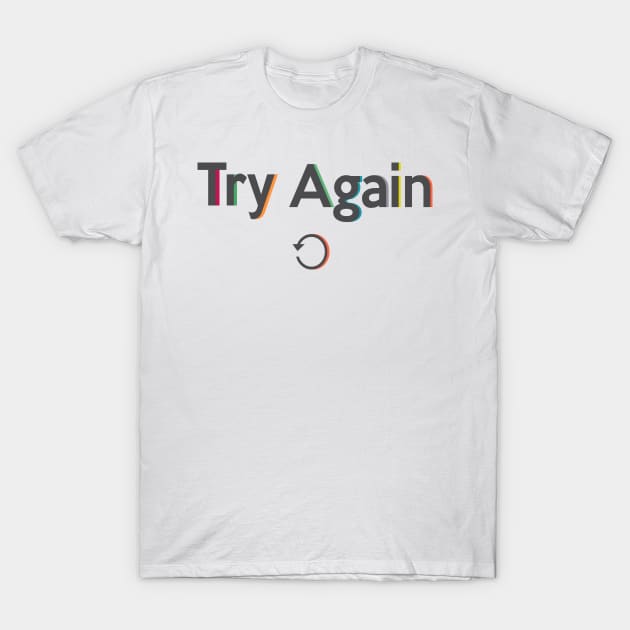 Try Again T-Shirt by ugisdesign